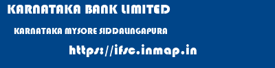 KARNATAKA BANK LIMITED  KARNATAKA MYSORE SIDDALINGAPURA   ifsc code